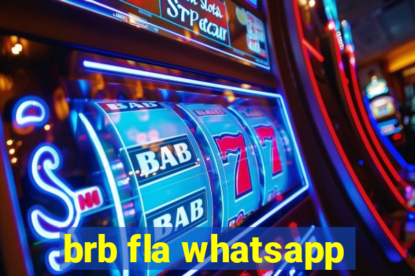 brb fla whatsapp